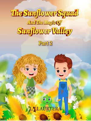 cover image of The Sunflower Squad and the Magic of Sunflower Valley Part Two
